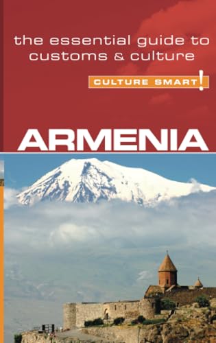 Culture Smart! Armenia: The Essential Guide to Customs & Culture