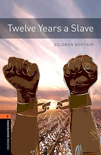 Oxford Bookworms 2. Twelve Years a Slave MP3 Pack: Graded readers for secondary and adult learners von Oxford University Press