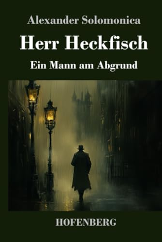 Herr Heckfisch: Ein Mann am Abgrund von Henricus - Edition Deutsche Klassik GmbH