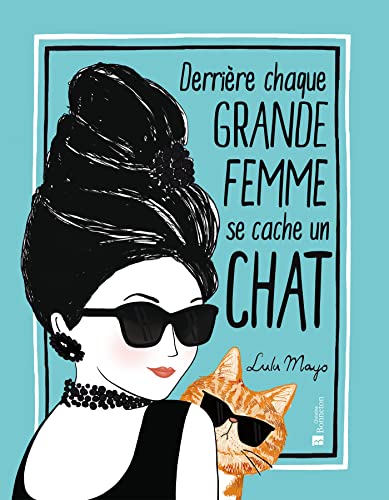Derrière chaque grande femme se cache un chat von BONNETON