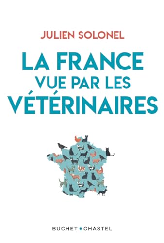 La France vue par les vétérinaires La France vue par les vétérinaires von BUCHET CHASTEL