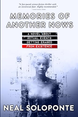 Memories of Another Nows: A Novel About Events Being Erased From Existence von Independently published
