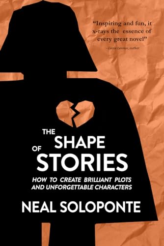 The Shape of Stories: Creating Unforgettable Plots and Characters for Novels and Movies von Independently published