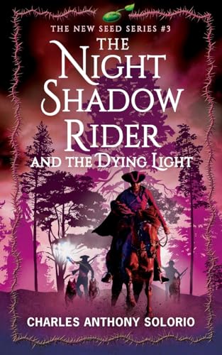 The Night Shadow Rider and the Dying Light (The New Seed, Band 3) von DartFrog Books