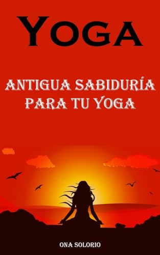Yoga: Antigua Sabiduría Para Tu Yoga von Robert Corbin