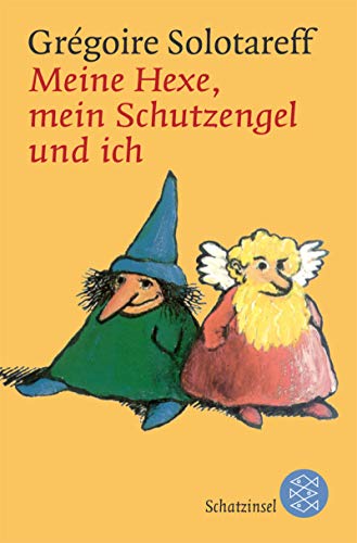 Meine Hexe, mein Schutzengel und ich (Fischer Schatzinsel)