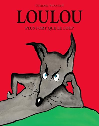 loulou plus fort que le loup
