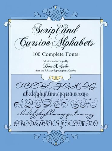 Script and Cursive Alphabets: 100 Complete Fonts (Dover Pictorial Archive Series) von Dover Publications