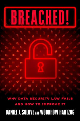 Breached!: Why Data Security Law Fails and How to Improve It von Oxford University Press