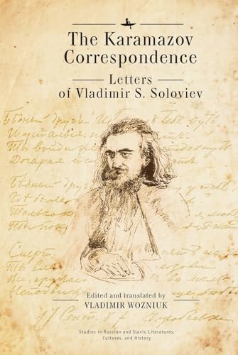 The Karamazov Correspondence: Letters of Vladimir S. Soloviev (Studies in Russian and Slavic Literatures, Cultures, and History) von Academic Studies Press