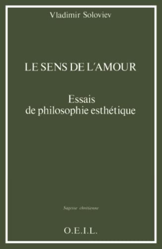 Le Sens de l'amour: Essais de philosophie esthétique (Sagesse chrétienne) von Desclée De Brouwer