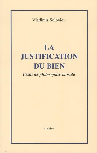 La justification du bien: Essai de philosophie morale
