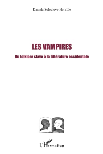 Les Vampires: Du folklore slave à la littérature occidentale von L'HARMATTAN