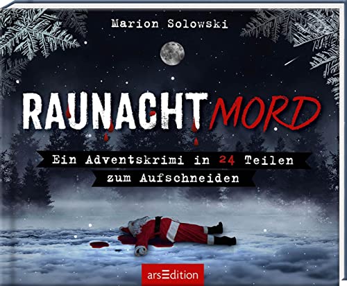 Raunachtmord: Ein Adventskrimi in 24 Teilen zum Aufschneiden | Der Advent wird spannend! Cooler Krimi für Erwachsene