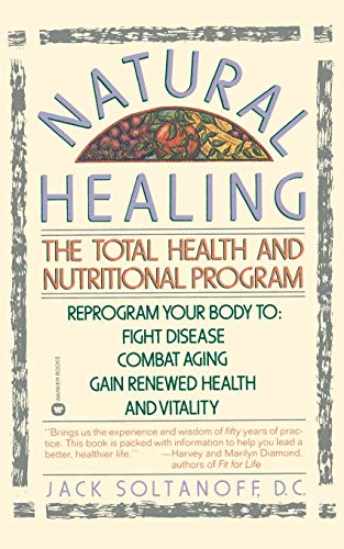 Natural Healing: The Total Health and Nutritional Program von Grand Central Publishing