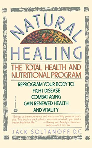Natural Healing: The Total Health and Nutritional Program von Grand Central Publishing