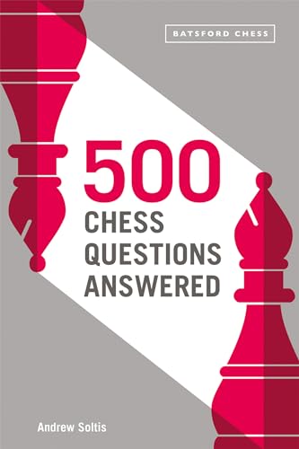 500 Chess Questions Answered: for all new chess players von Bloomsbury