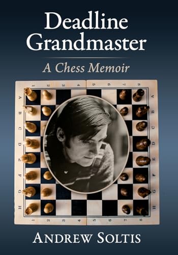 Deadline Grandmaster: A Chess Memoir