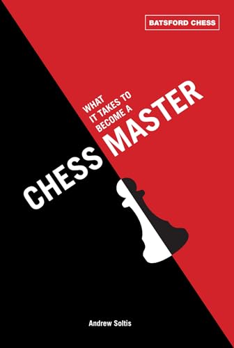 What It Takes to Become a Chess Master: chess strategies that get results (Batsford Chess) von Batsford