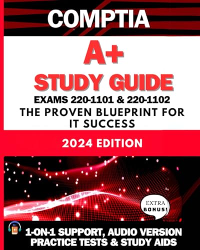 CompTIA A+ Study Guide: The Easiest and Most Comprehensive Resource | 1-ON-1 SUPPORT| AUDIO VERSION |CASE STUDIES | STUDY AIDS and EXTRA RESOURCES (Exams 220-1101 & 220-1102) von Independently published