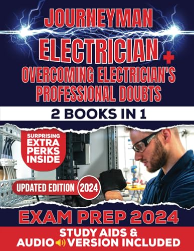 JOURNEYMAN ELECTRICIAN EXAM PREP + OVERCOMING ELECTRICIAN'S PROFESSIONAL DOUBTS (2 BOOKS IN 1): Exclusive Package with Q&A, Audio Version, Personalized Support & Study Aids for TOP Results (UPDATED) von Independently published