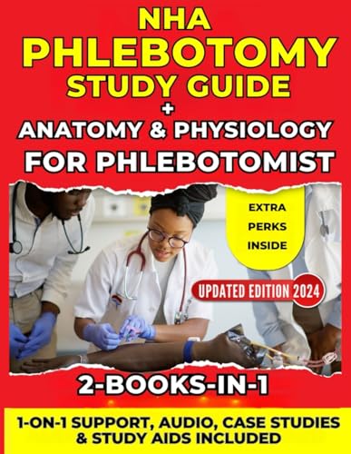 NHA PHLEBOTOMY STUDY GUIDE 2024 + ANATOMY & PHYSIOLOGY FOR PHLEBOTOMIST (2-IN-1): The Easiest and Most Comprehensive Resource | 1-ON-1 SUPPORT| AUDIO VERSION |CASE STUDIES | STUDY AIDS and EXTRAS von Independently published