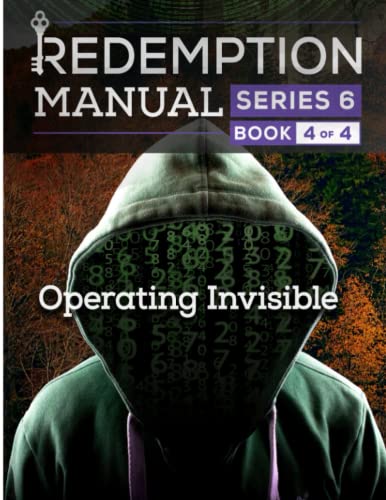 Redemption Manual 6.0 - Book 4: Operating Invisible