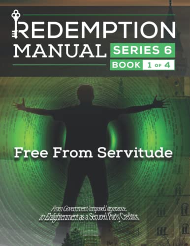 Redemption Manual 6.0 Series - Book 1: Free From Servitude