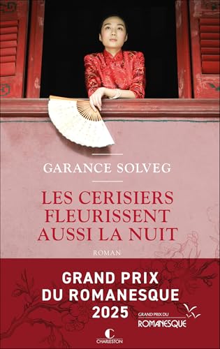 Les cerisiers fleurissent aussi la nuit - Grand Prix du Romanesque 2025 von CHARLESTON