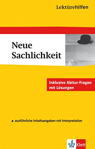 Lektürehilfen Neue Sachlichkeit. Ausführliche Inhaltsangabe und Interpretation