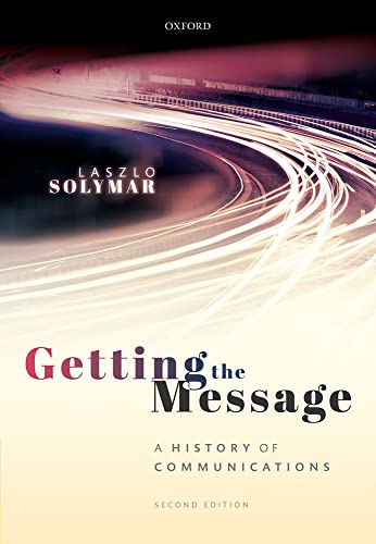 Getting the Message: A History of Communications, Second Edition von Oxford University Press