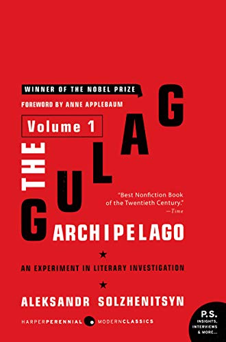 The Gulag Archipelago [Volume 1]: An Experiment in Literary Investigation (Perennial Classics)