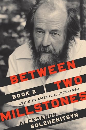 Between Two Millstones: Exile in America, 1978-1994 (Center for Ethics and Culture Solzhenitsyn, 2, Band 2) von University of Notre Dame Press
