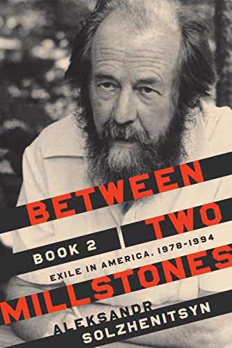 Between Two Millstones, Book 2: Exile in America, 1978-1994 (Center for Ethics and Culture Solzhenitsyn, 2)