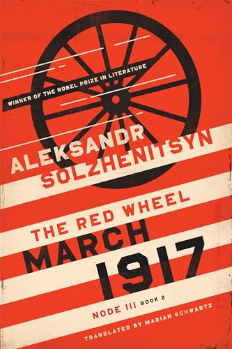March 1917: The Red Wheel, Node III, Book 2 (Center for Ethics and Culture Solzhenitsyn, Band 2)