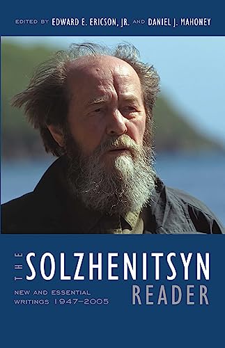 The Solzhenitsyn Reader: New and Essential Writings, 1947-2005