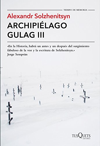Archipiélago Gulag III (Tiempo de Memoria, Band 3) von Tusquets Editores S.A.