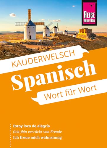 Reise Know-How Sprachführer Spanisch - Wort für Wort: Kauderwelsch-Sprachführer von Reise Know-How