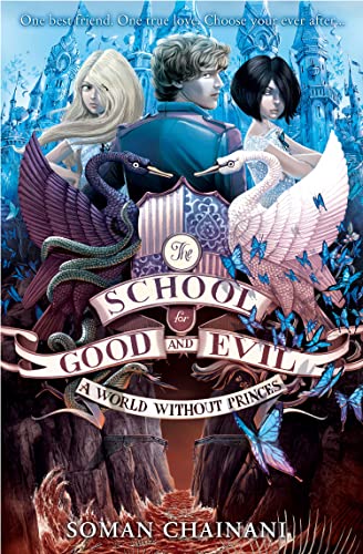 A World Without Princes (The School for Good and Evil): The magical adventure book perfect for children ages 10+