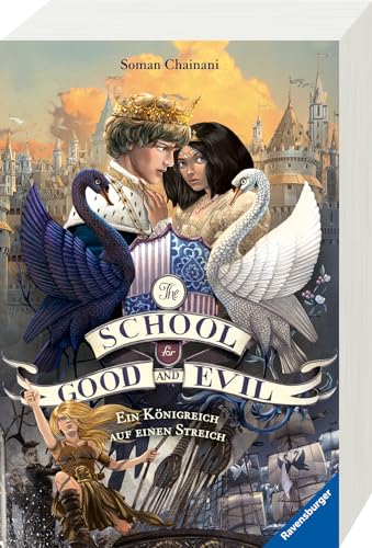 The School for Good and Evil, Band 4: Ein Königreich auf einen Streich (Die Bestseller-Buchreihe zum Netflix-Film) (The School for Good and Evil, 4)