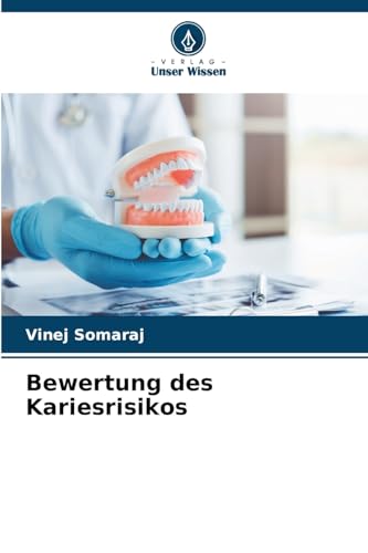 Bewertung des Kariesrisikos von Verlag Unser Wissen