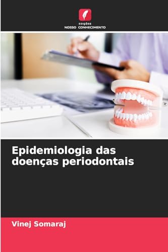 Epidemiologia das doenças periodontais von Edições Nosso Conhecimento