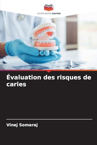 Évaluation des risques de caries: DE von Editions Notre Savoir