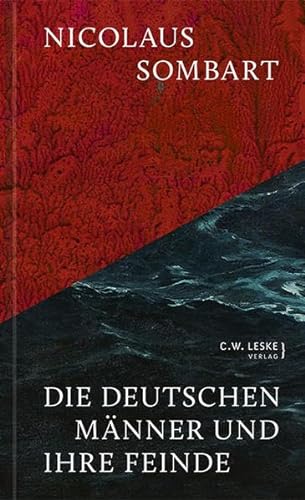 Die deutschen Männer und ihre Feinde: Carl Schmitt – ein deutsches Schicksal zwischen Männerbund und Matriarchatsmythos von C.W. Leske Verlag