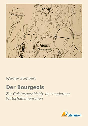 Der Bourgeois (German Edition): Zur Geistesgeschichte des modernen Wirtschaftsmenschen