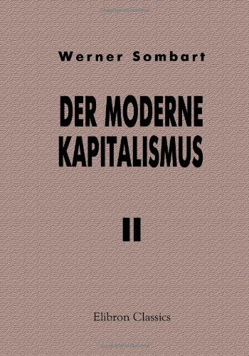 Der moderne Kapitalismus: Band II. Die Theorie der kapitalistischen Entwicklung