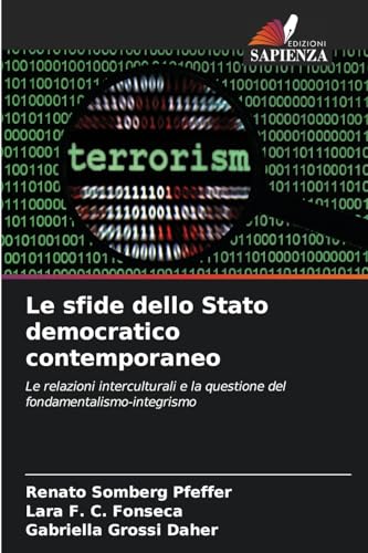 Le sfide dello Stato democratico contemporaneo: Le relazioni interculturali e la questione del fondamentalismo-integrismo von Edizioni Sapienza
