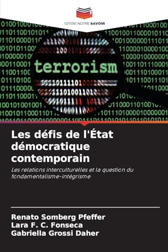 Les défis de l'État démocratique contemporain: Les relations interculturelles et la question du fondamentalisme-intégrisme von Editions Notre Savoir