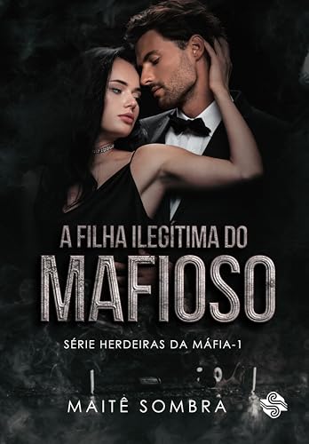 A filha ilegítima do mafioso A filha ilegítima do mafioso von Ler Editorial