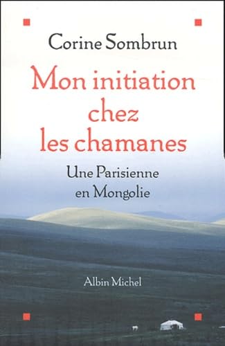 Mon initition chez les chamanes : Une parisienne en Mongolie